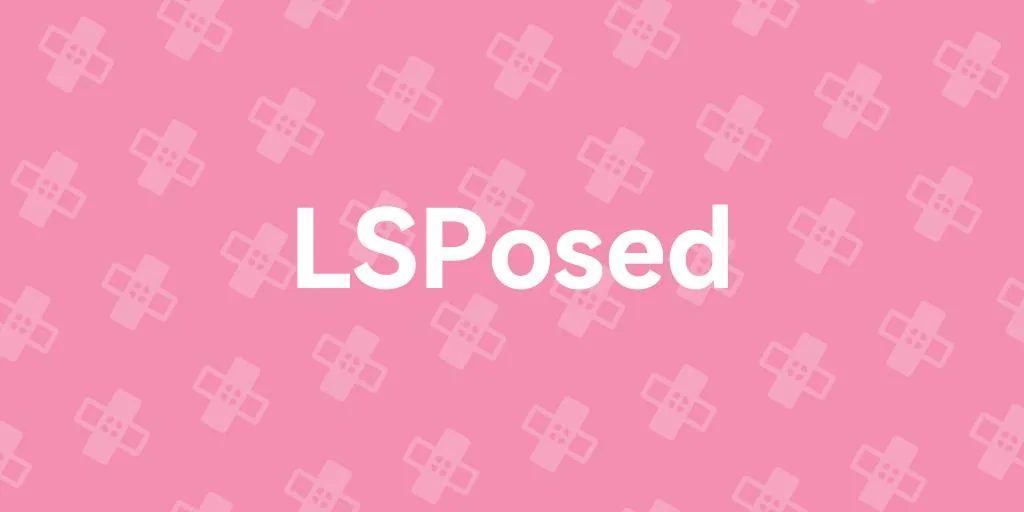 LSPosed 停更后,如何选择衍生分支版本?